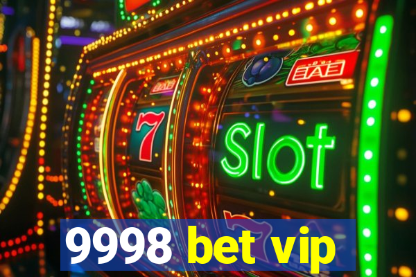 9998 bet vip